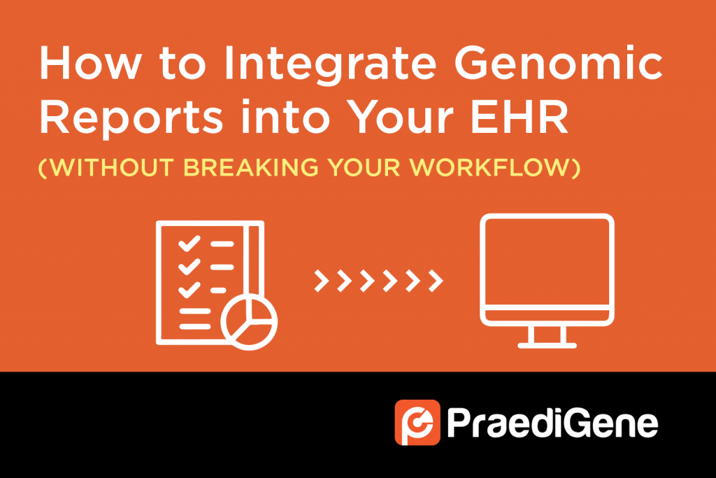 How to Integrate Genomic Reports into Your EHR