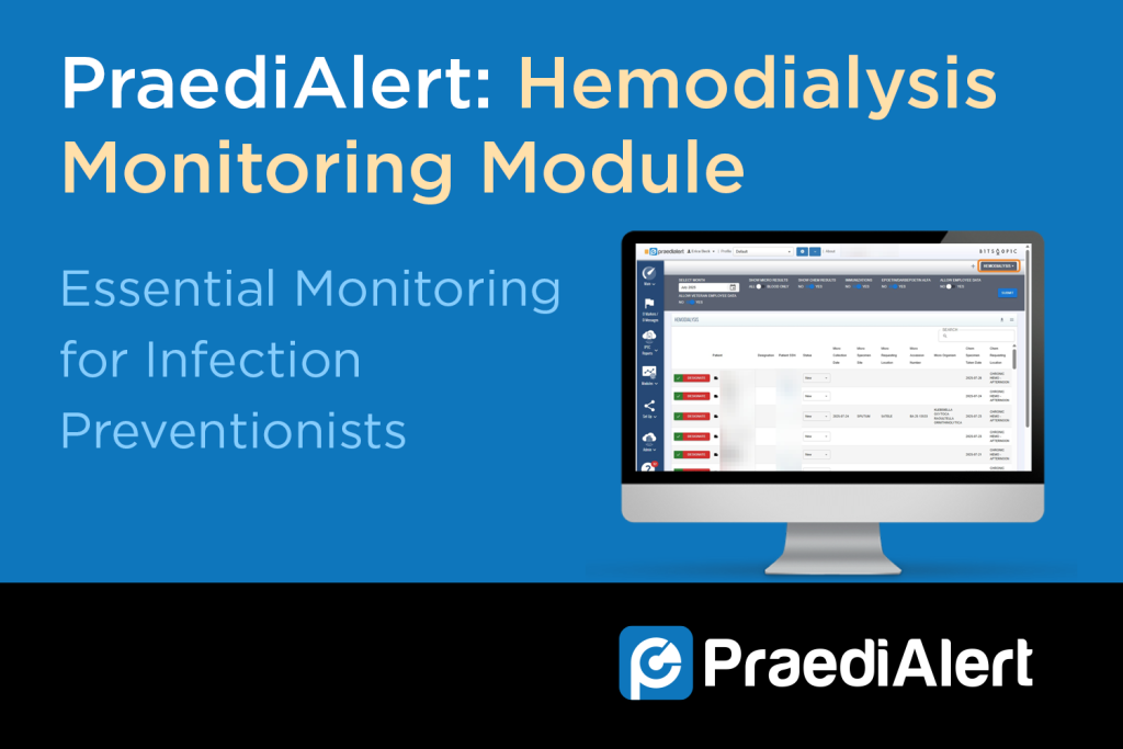 The PraediAlert Hemodialysis Monitoring Module: Essential Monitoring for Infection Preventionists